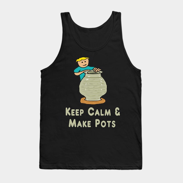 Keep Calm Pottery Tank Top by Mark Ewbie